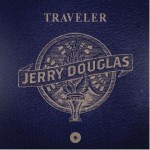 Eric Clapton guests on Jerry Douglas “Traveler”